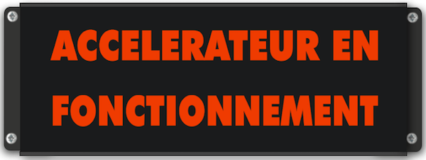 Panneau 'Accélérateur en fonctionnement'