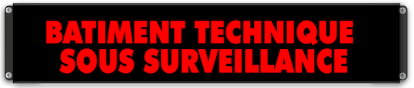 Panneau 'Bâtiment Technique Sous Surveillance'