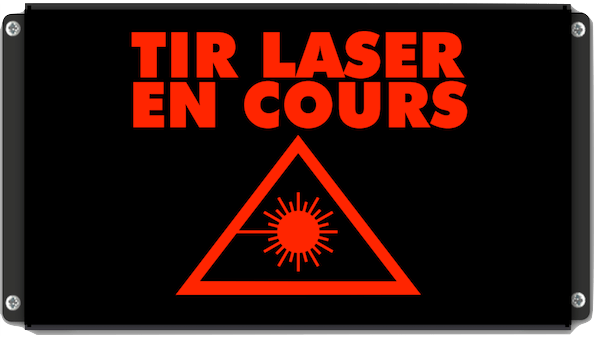 Panneau 'Tir Laser en cours'